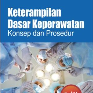 Keterampilan Dasar Keperawatan  (Konsep dan Prosedur) Jilid 2