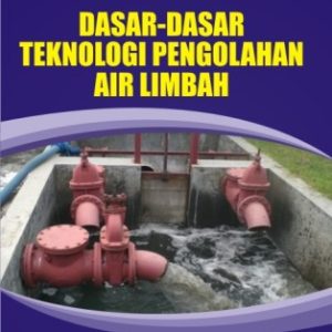Dasar-Dasar Teknologi Pengelohan Air Limbah