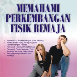 Memahami Perkembangan Fisik Remaja