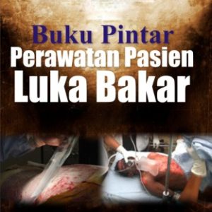 Buku Pintar Perawatan Pasien Luka Bakar