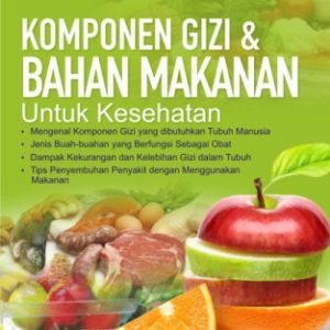 Komponen Gizi dan Bahan Makanan Untuk Kesehatan
