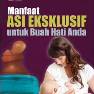 Manfaat Asi Ekslusif Untuk Buah Hati Anda