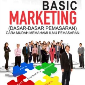 Basic Marketing (Dasar-Dasar Pemasaran)