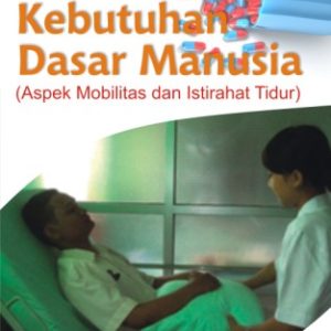 Kebutuhan Dasar Manusia Aspek Mobilitas Rehat Tidur