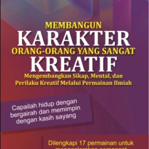 Membangun Karakter Orang-Orang yang Sangat Kreatif