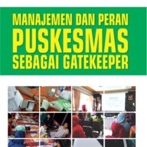 MANAJEMEN DAN PERAN PUSKESMAS SEBAGAI GATEKEEPER