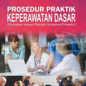 PROSEDUR PRAKTIK KEPERAWATAN DASAR