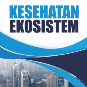 KESEHATAN EKOSISTEM