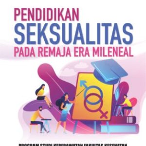 PENDIDIKAN SEKSUALITAS  PADA REMAJA ERA MILENEAL