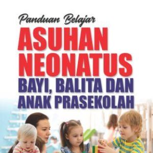 Panduan Belajar ASUHAN NEONATUS BAYI, BALITA DAN ANAK PRASEKOLAH