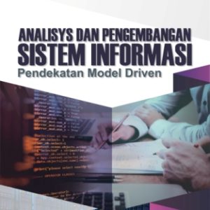 ANALISYS DAN PENGEMBANGAN SISTEM INFORMASI Pendekatan Model Driven
