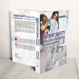 PATIENT SAFETY DALAM PRAKTIK KEBIDANAN: KONSEP, RISIKO, DAN IMPLEMENTASI PRAKTIS