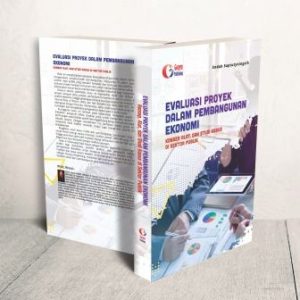 EVALUASI PROYEK DALAM PEMBANGUNAN EKONOMI  Konsep, Alat, dan Studi Kasus di Sektor Publik