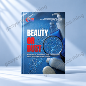 BEAUTY OR BUST Mengungkap Mikroplastik yang Tersembunyi dalam Produk Perawatan Pribadi