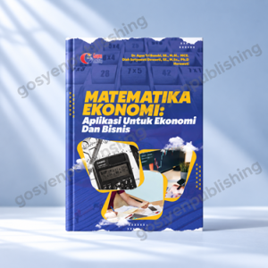 MATEMATIKA EKONOMI : Aplikasi Untuk Ekonomi dan Bisnis