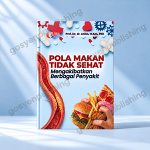 POLA MAKAN TIDAK SEHAT Mengakibatkan Berbagai Penyakit