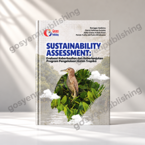 SUSTAINABILITY ASSESSMENT Evaluasi Keberhasilan dan Keberlanjutan Program Pengelolaan Hutan Tropika