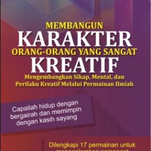 Membangun Karakter Orang-Orang yang Sangat Kreatif