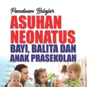 Panduan Belajar ASUHAN NEONATUS BAYI, BALITA DAN ANAK PRASEKOLAH