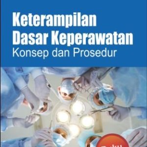 Keterampilan Dasar Keperawatan (Konsep dan Prosedur) Jilid 2