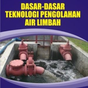 Dasar-Dasar Teknologi Pengelohan Air Limbah