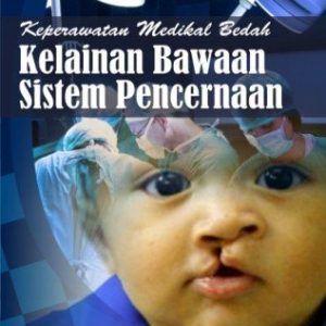 Keperawatan Medikal Bedah : Kelainan Bawaan Sistem Pencernaan