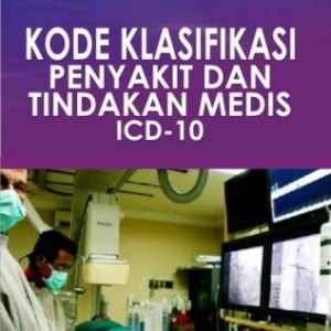 Kode Klasifikasi Penyakit Dan Tindakan Medis (ICD-10)