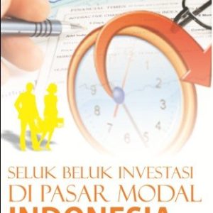 Seluk Beluk Investasi Pasar Modal di Indonesia