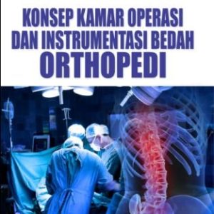 Konsep Kamar Operasi dan Instrumentasi Bedah Orthopedi